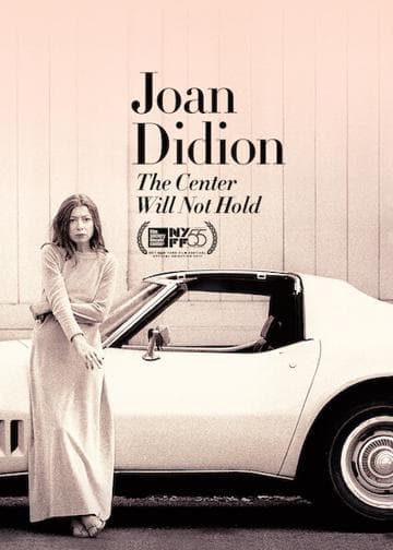 Joan Didion: The Center Will Not Hold