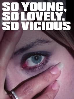 So Young, So Lovely, So Vicious...