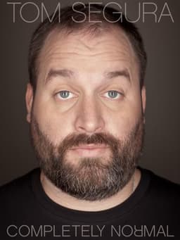 Tom Segura: Completely Normal