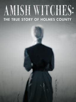 Amish Witches: The True Story of Holmes County