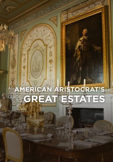 An American Aristocrat's Guide to Great Estates