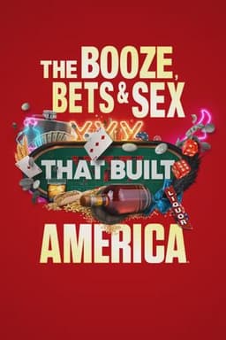 The Booze, Bets and Sex That Built America