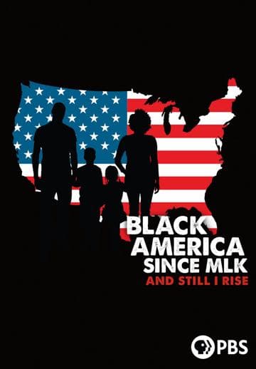 Black America Since MLK: And Still I Rise