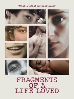 Fragments of a Life Loved