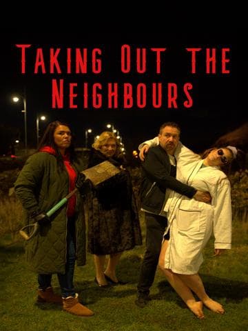 Taking Out the Neighbours