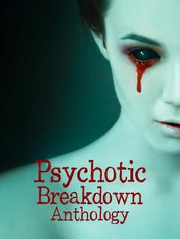 Psychotic Breakdown Anthology