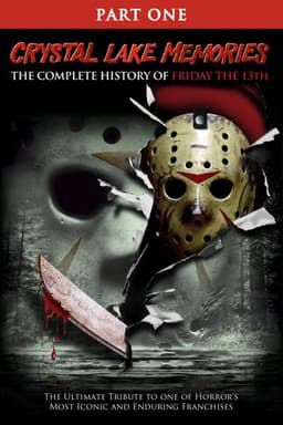 Crystal Lake Memories: The Complete History of Friday the 13th
