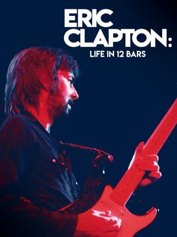 Eric Clapton: Life in 12 Bars