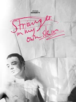 Peter Doherty: Stranger In My Own Skin