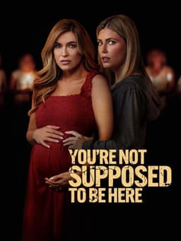 You're Not Supposed to Be Here