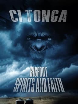 Ci'Tonga: Bigfoot, Spirits and Faith