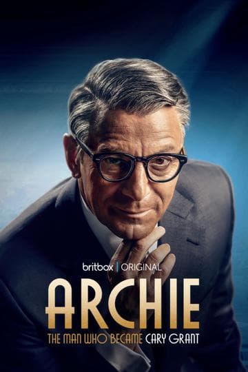 Archie: The Man Who Became Cary Grant
