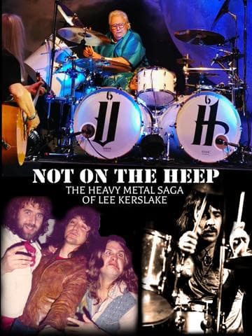 Not On the Heep: The Heavy Metal Saga of Lee Kerslake