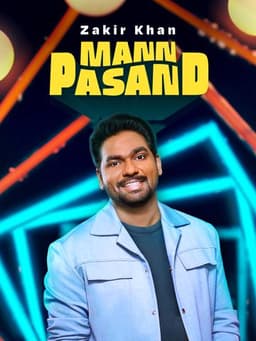 Zakir Khan: Mannpasand