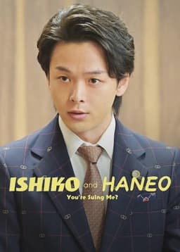 ISHIKO and HANEO: You're Suing Me?