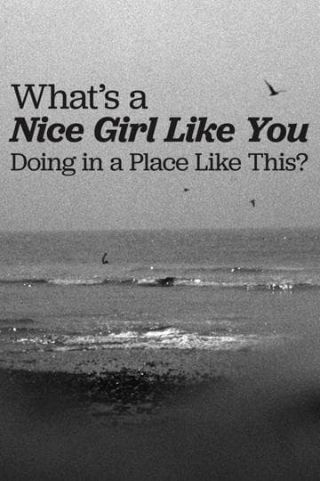 What's a Nice Girl Like You Doing in a Place Like This?
