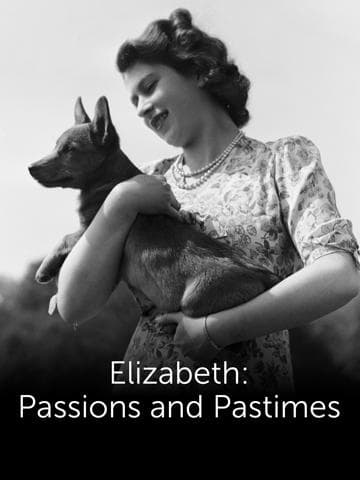 Elizabeth: Her Passions and Pastimes