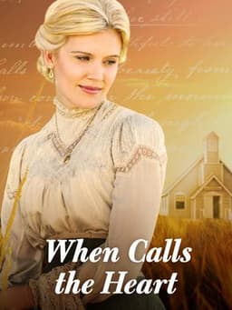 When Calls the Heart