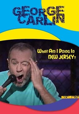 George Carlin: What Am I Doing in New Jersey?