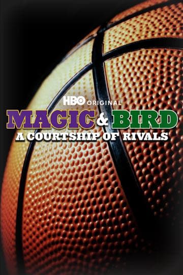 Magic & Bird: A Courtship of Rivals