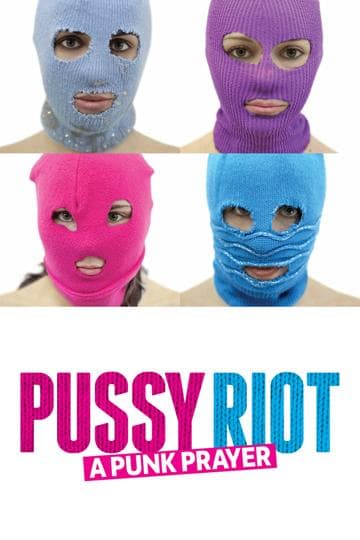 Pussy Riot: A Punk Prayer
