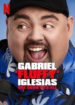 Gabriel "Fluffy" Iglesias: One Show Fits All