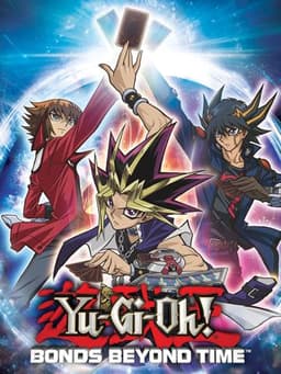 Yu-Gi-Oh!: Bonds Beyond Time