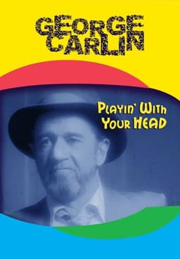 George Carlin: Playin' with Your Head