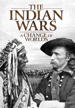 The Indian Wars - A Change of Worlds