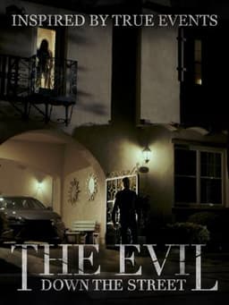 The Evil Down the Street