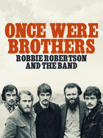 Once Were Brothers: Robbie Robertson and The Band