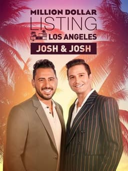 Million Dollar Listing Los Angeles: Josh & Josh