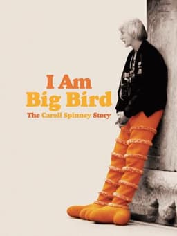 I Am Big Bird: The Caroll Spinney Story