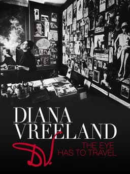 Diana Vreeland: The Eye Has to Travel