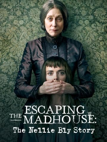 Escaping the Madhouse: The Nellie Bly Story