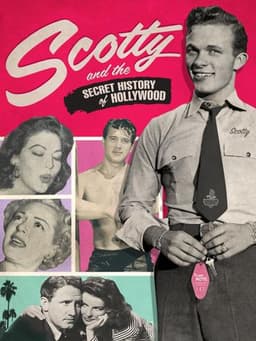 Scotty and the Secret History of Hollywood