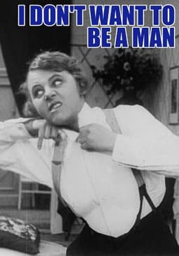 I Don't Want to Be a Man
