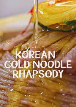Korean Cold Noodle Rhapsody