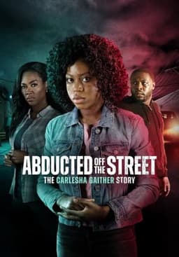 Abducted Off the Street: The Carlesha Gaither Story