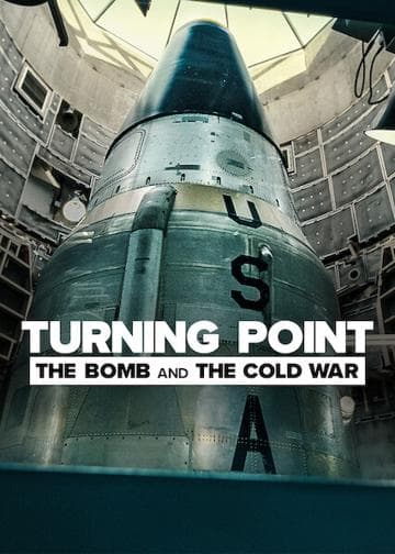 Turning Point: The Bomb and the Cold War