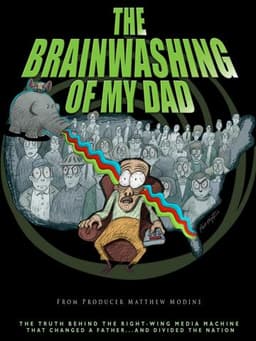 The Brainwashing of My Dad