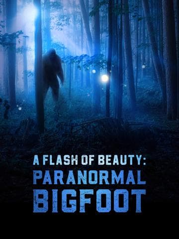 A Flash of Beauty: Paranormal Bigfoot