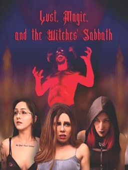 Lust, Magic, and the Witches' Sabbath