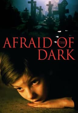 Afraid of the Dark