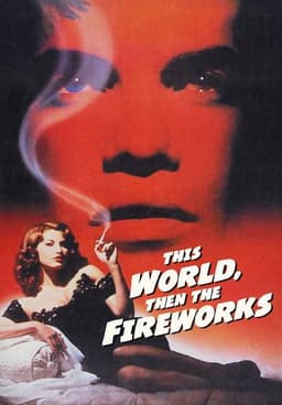 This World, Then the Fireworks