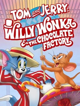 Tom and Jerry: Willy Wonka & the Chocolate Factory