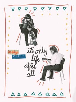 Indigo Girls: It's Only Life After All