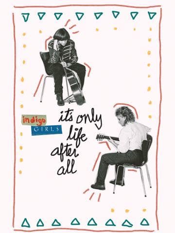 Indigo Girls: It's Only Life After All