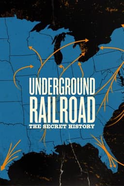 Underground Railroad: The Secret History