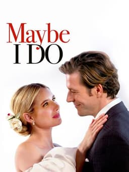 Maybe I Do